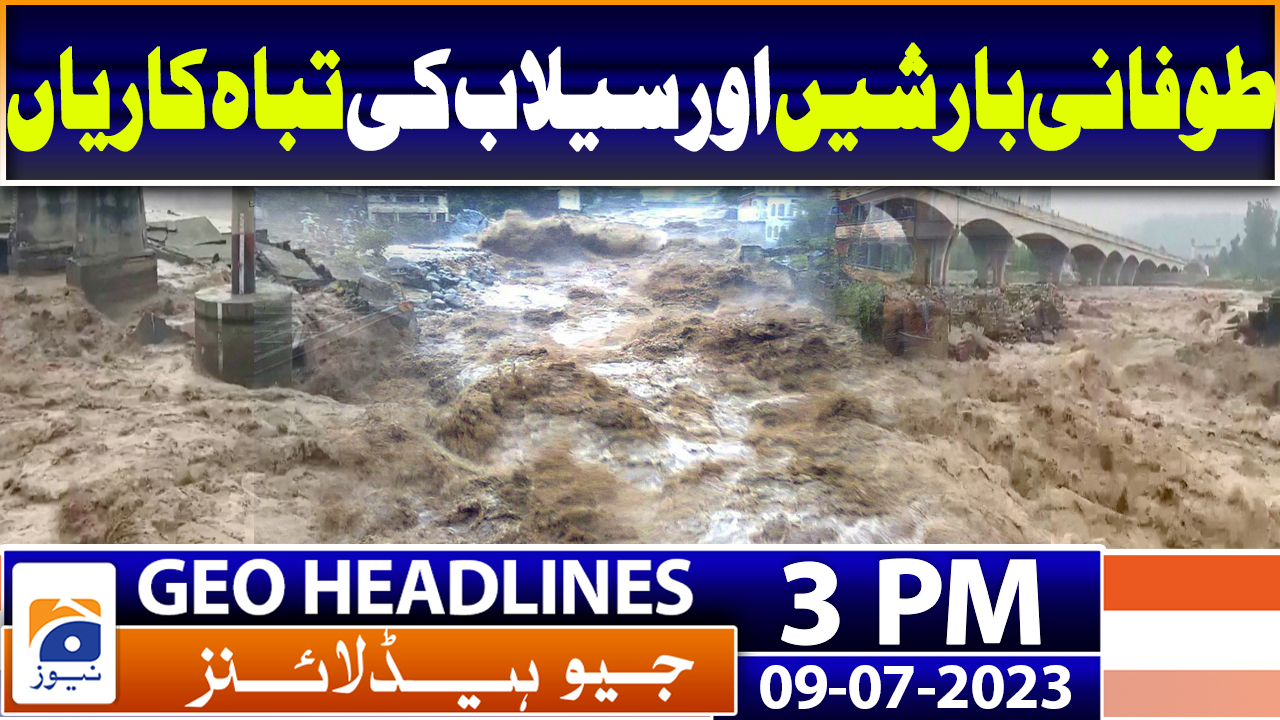 Geo Headlines 3 PM 9th July 2023 TV Shows Geo Tv