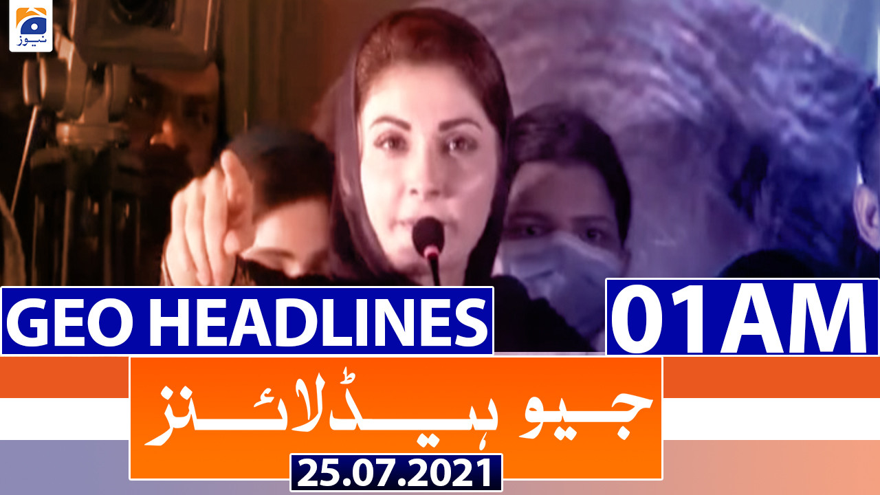 Geo Headlines 01 Am 25th July 2021 Tv Shows Geotv