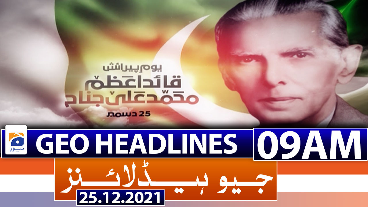 Geo News Headlines 09 Am 25th December 2021 Tv Shows Geotv