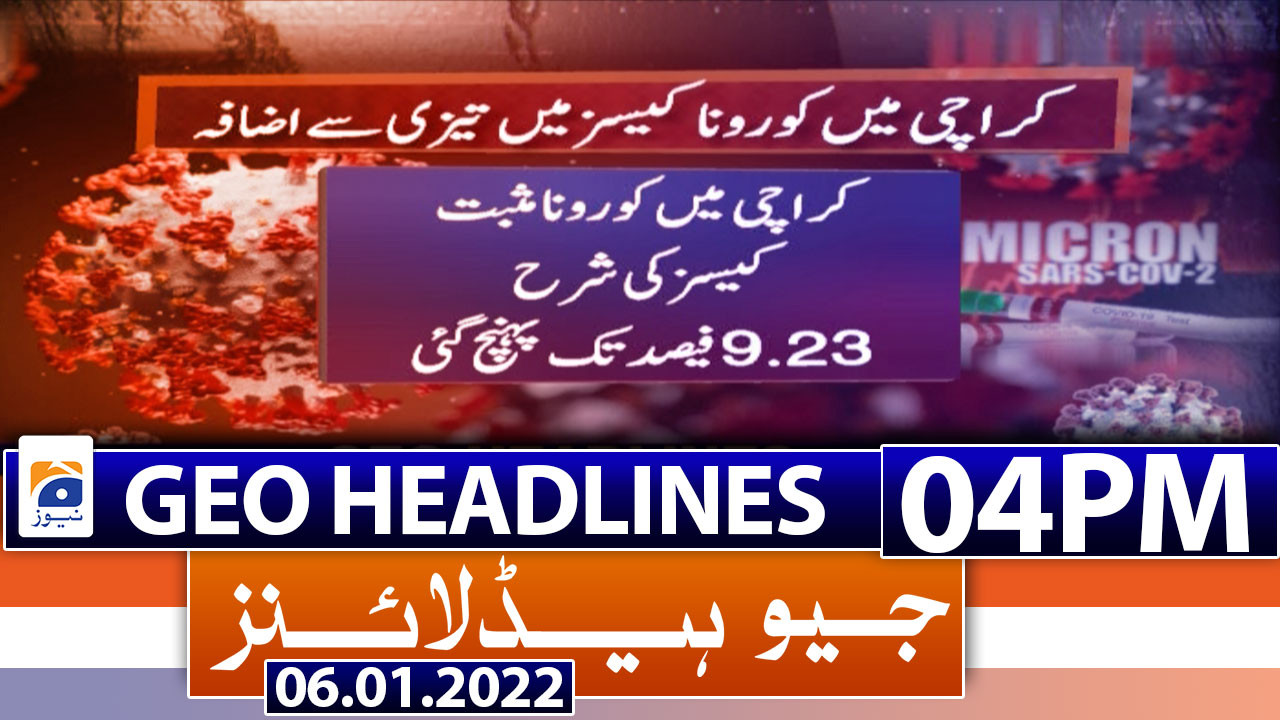 Geo News Headlines 04 Pm 6th January 2022 Tv Shows Geotv