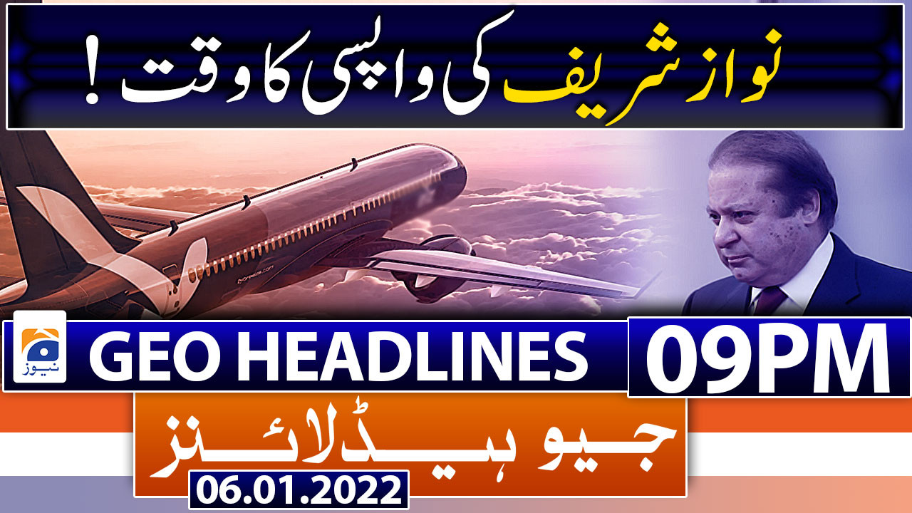 Geo Headlines 09 Pm 6th January 2022 Tv Shows Geotv