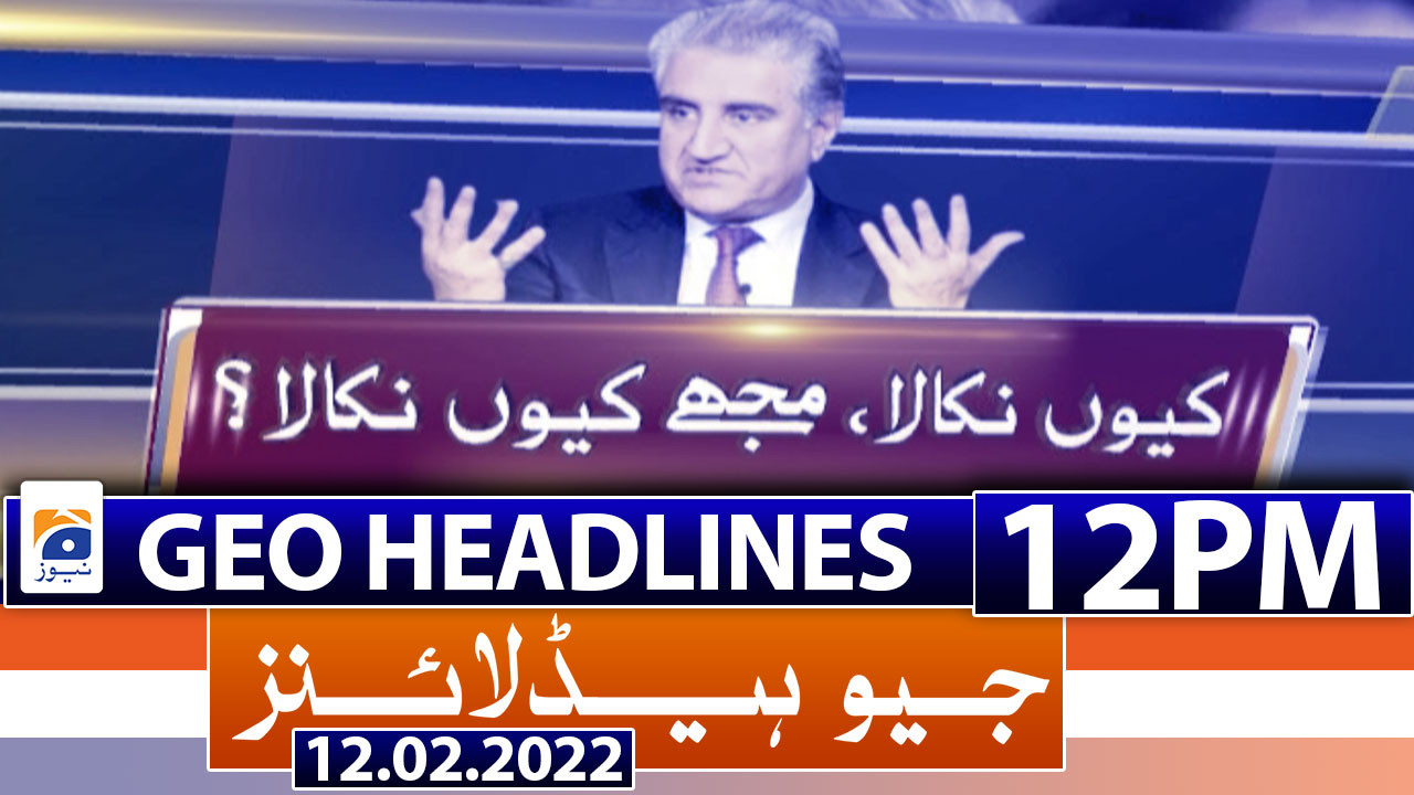 Geo News Headlines 12 Pm 12th February 2022 Tv Shows Geotv