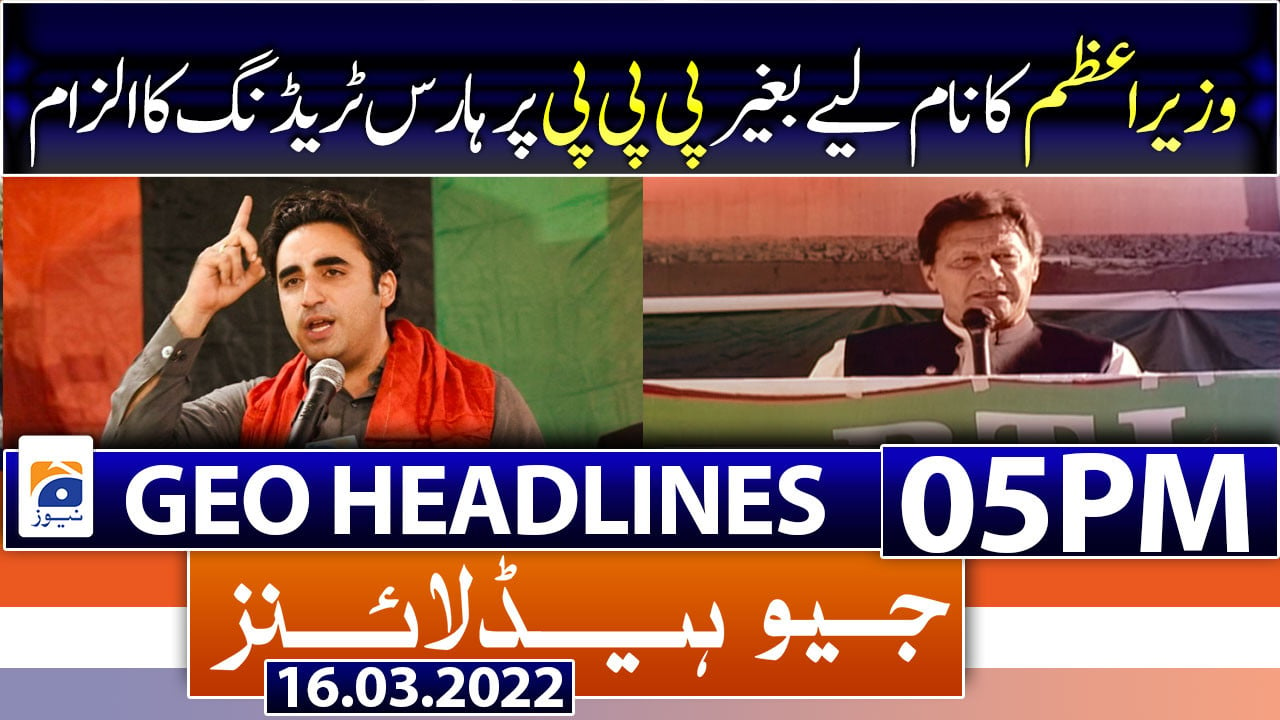 Geo News Headlines 05 Pm 16th March Tv Shows Geotv