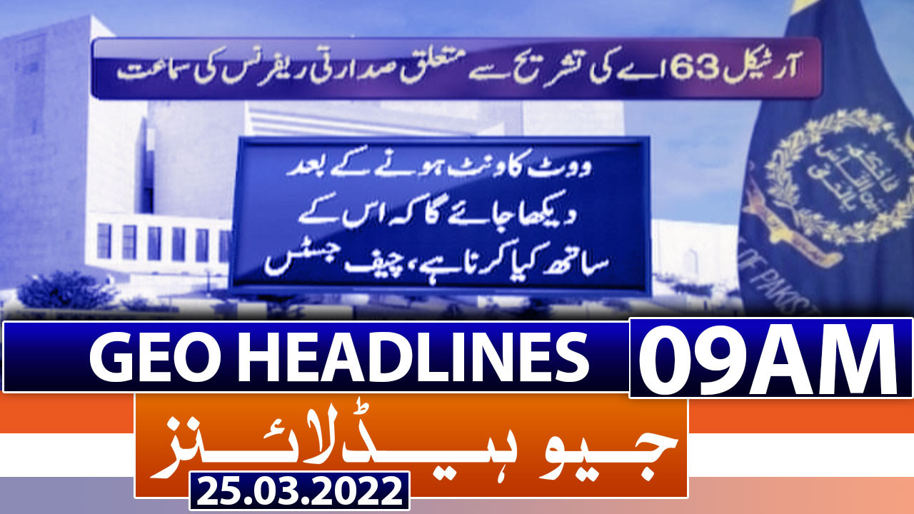 Geo News Headlines 09 Am 25th March 2022 Tv Shows Geotv