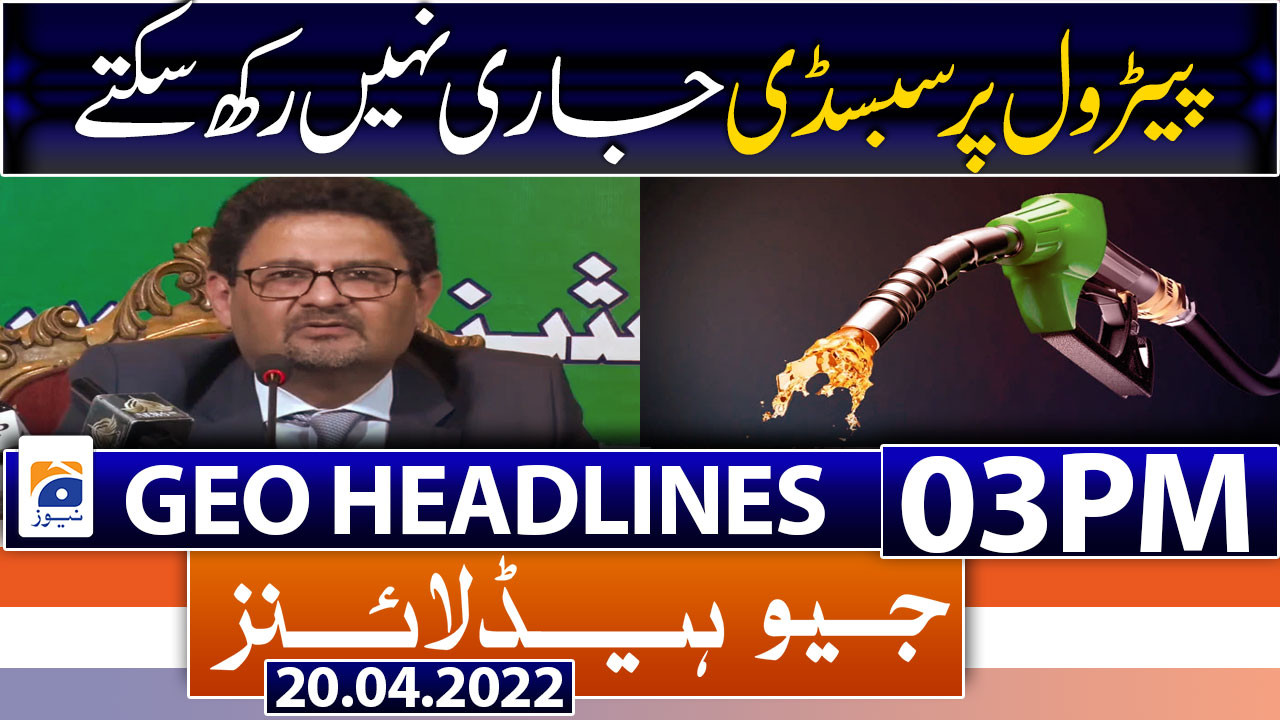 Geo News Headlines 03 Pm 20th April 2022 Tv Shows Geotv