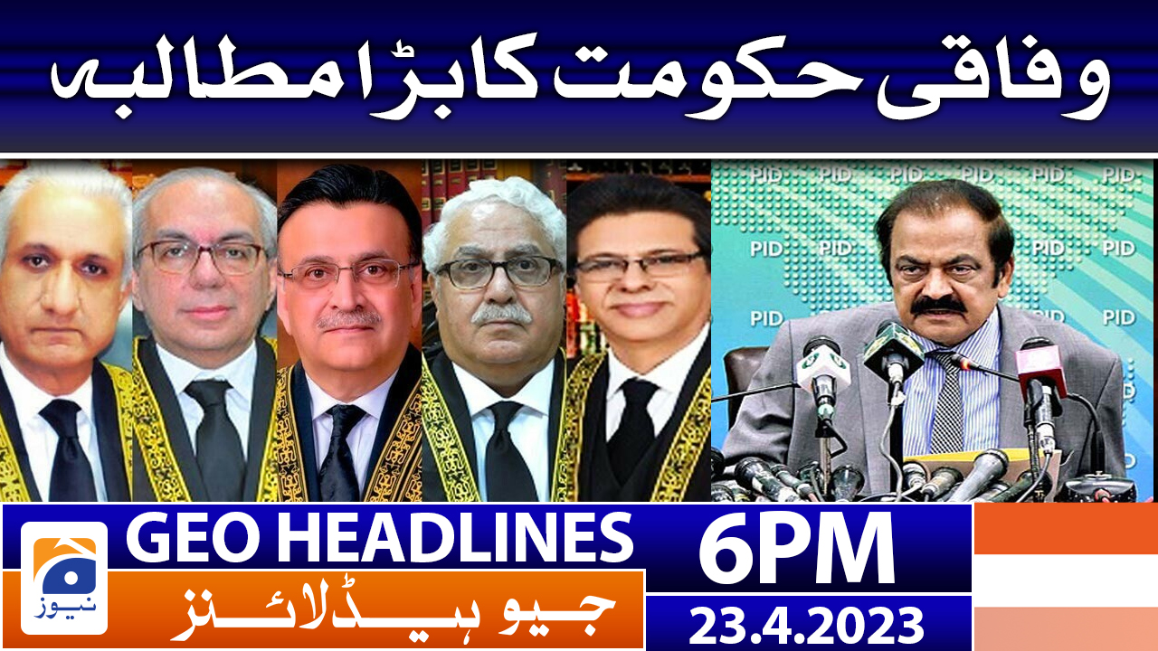 Geo News Headlines 6 PM 23 April 2023 TV Shows geo.tv