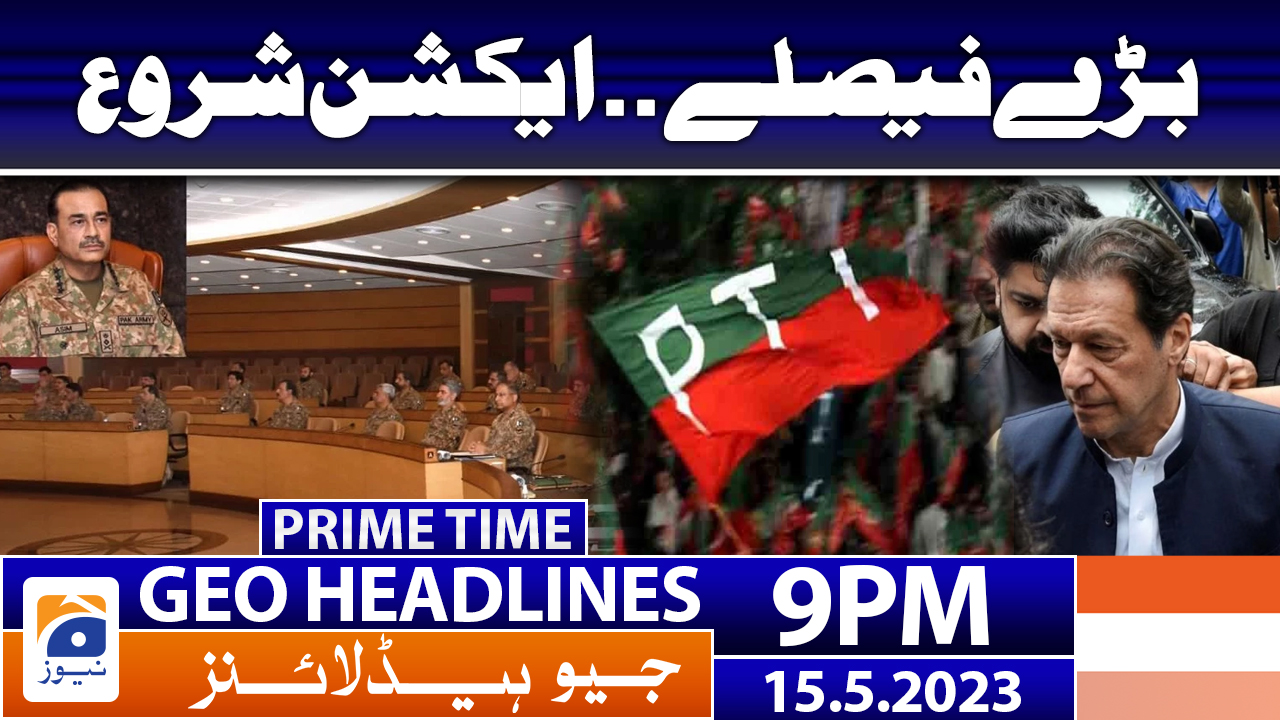 Geo News Headlines 9 PM | 15 May 2023 | TV Shows - geo.tv