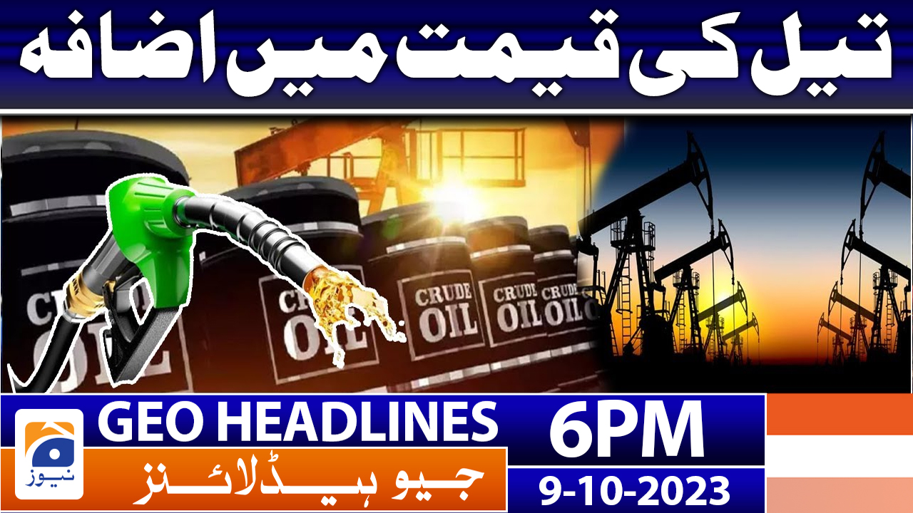 Geo News Headlines 6 PM | 9th Oct 2023 | TV Shows - geo.tv