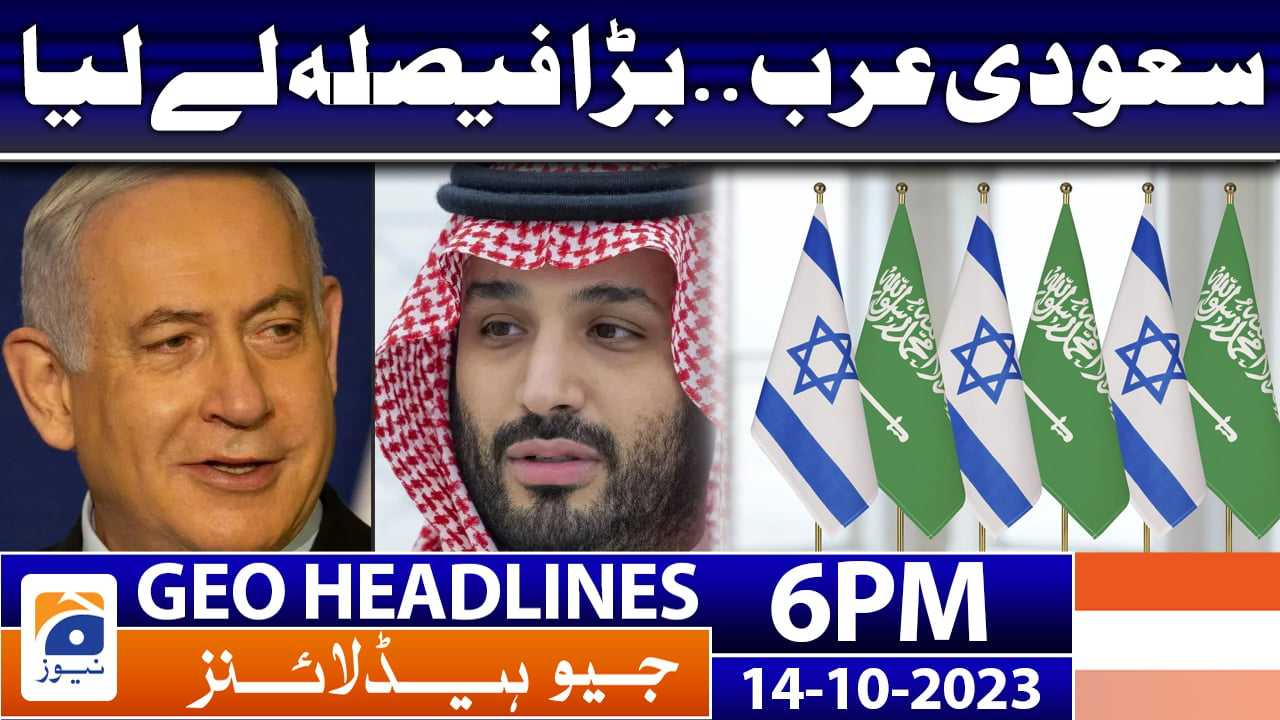 Geo News Headlines 6 PM 14th Oct 2023