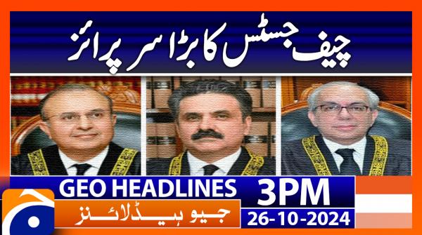 Geo News 3 PM Headlines | 26th October 2024