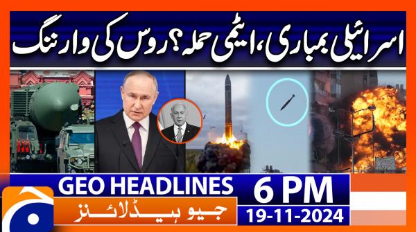 Geo News 6 PM Headlines (19 Nov 2024)